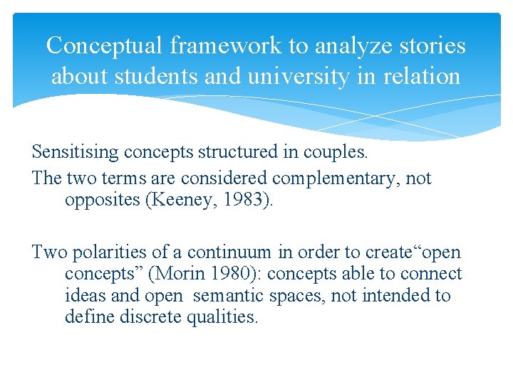Conceptual framework to analyze stories about students and university in relation Sensitising concepts structured