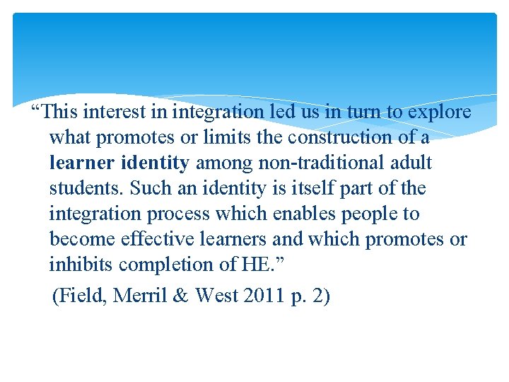 “This interest in integration led us in turn to explore what promotes or limits