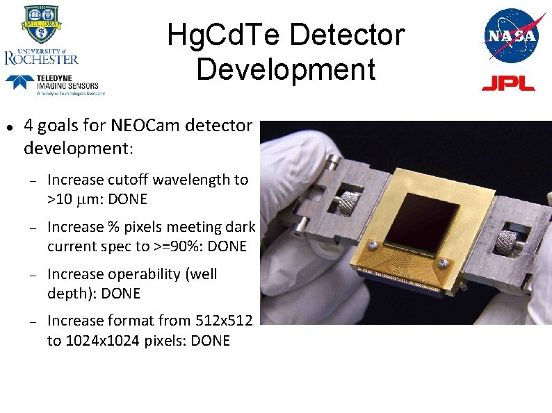Hg. Cd. Te Detector Development 4 goals for NEOCam detector development: Increase cutoff wavelength