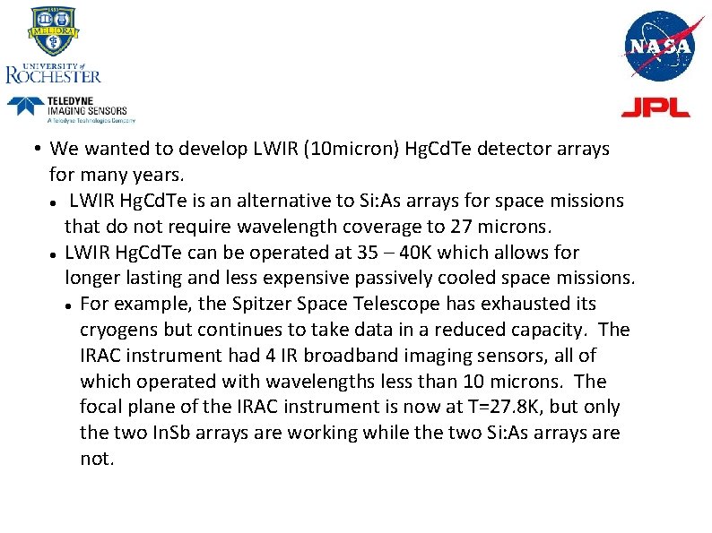  • We wanted to develop LWIR (10 micron) Hg. Cd. Te detector arrays