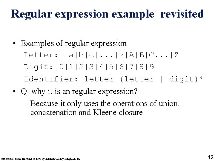 Regular expression example revisited • Examples of regular expression Letter: a|b|c|. . . |z|A|B|C.