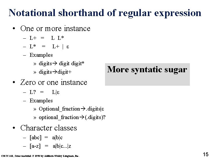 Notational shorthand of regular expression • One or more instance – L+ = L