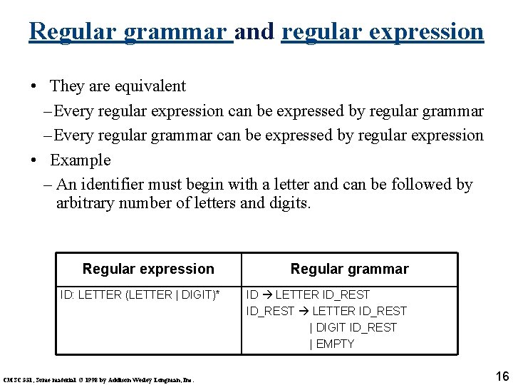 Regular grammar and regular expression • They are equivalent – Every regular expression can