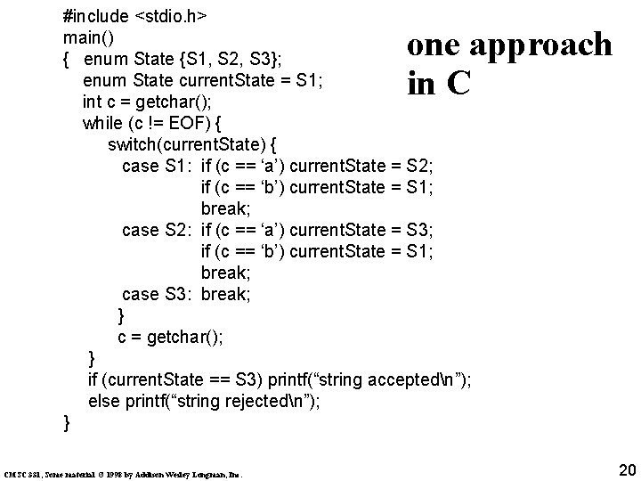 #include <stdio. h> main() { enum State {S 1, S 2, S 3}; enum
