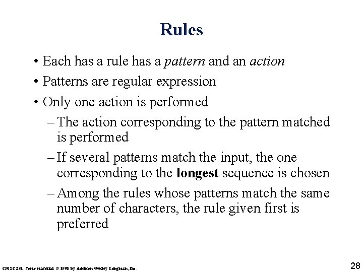 Rules • Each has a rule has a pattern and an action • Patterns