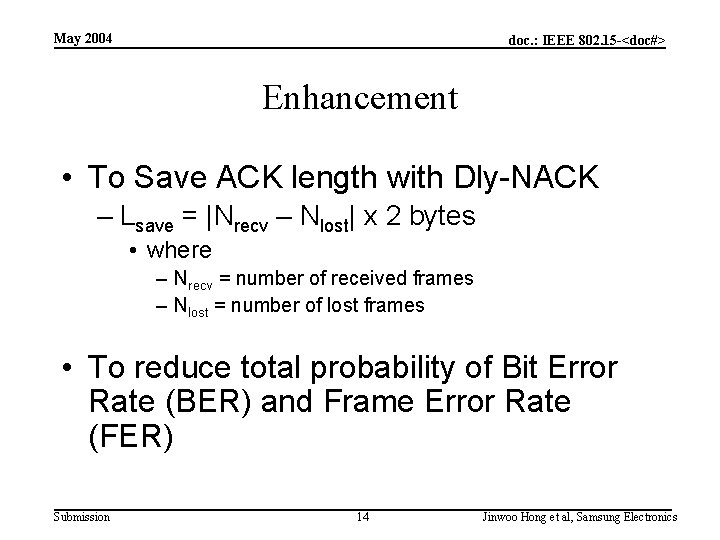 May 2004 doc. : IEEE 802. 15 -<doc#> Enhancement • To Save ACK length