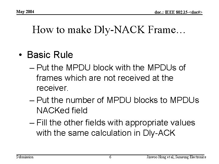 May 2004 doc. : IEEE 802. 15 -<doc#> How to make Dly-NACK Frame… •