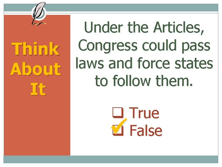 Under the Articles, Congress could pass Think laws and force states About to follow