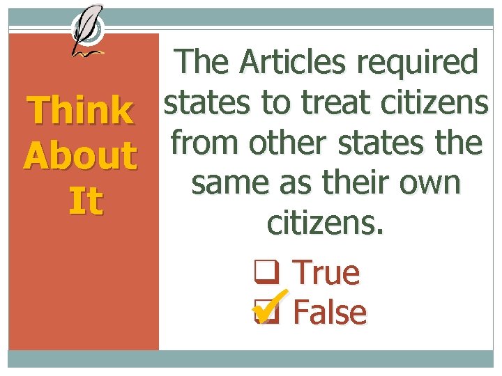 The Articles required states to treat citizens Think from other states the About same