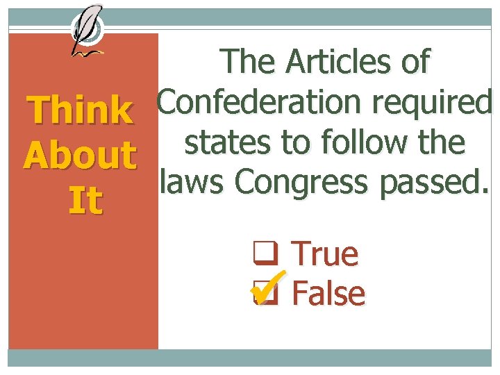 The Articles of Confederation required Think states to follow the About laws Congress passed.