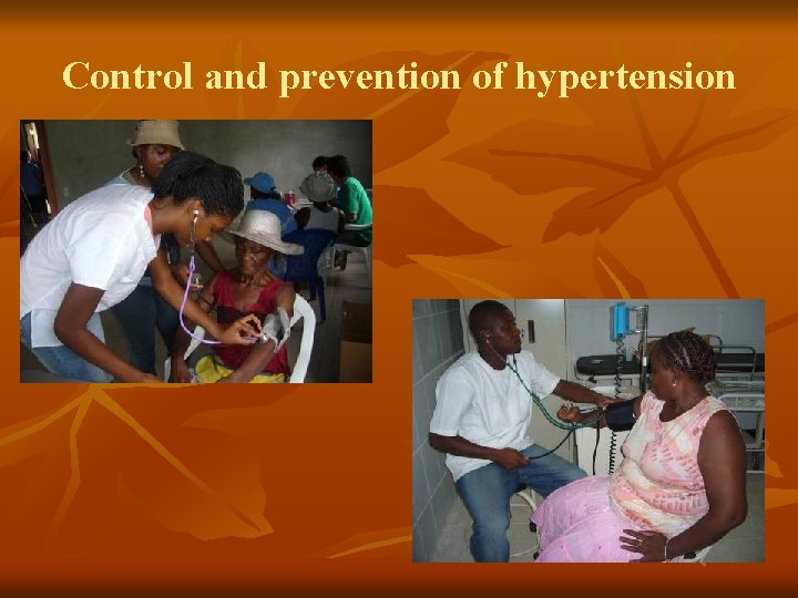 Control and prevention of hypertension 