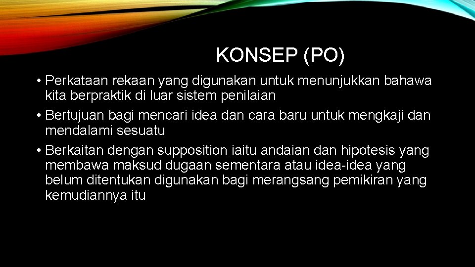 KONSEP (PO) • Perkataan rekaan yang digunakan untuk menunjukkan bahawa kita berpraktik di luar