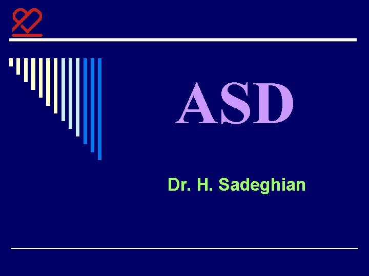 ASD Dr. H. Sadeghian 