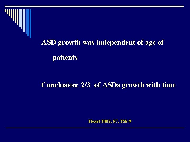 ASD growth was independent of age of patients Conclusion: 2/3 of ASDs growth with