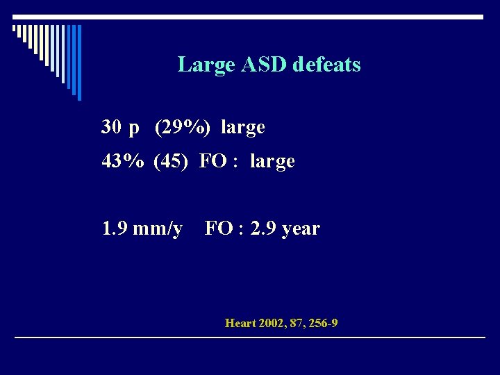 Large ASD defeats 30 p (29%) large 43% (45) FO : large 1. 9