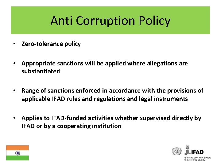 Anti Corruption Policy • Zero-tolerance policy • Appropriate sanctions will be applied where allegations