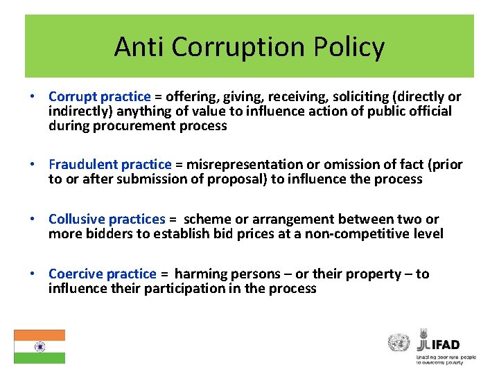 Anti Corruption Policy • Corrupt practice = offering, giving, receiving, soliciting (directly or indirectly)