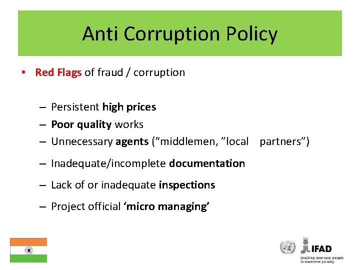 Anti Corruption Policy • Red Flags of fraud / corruption – Persistent high prices