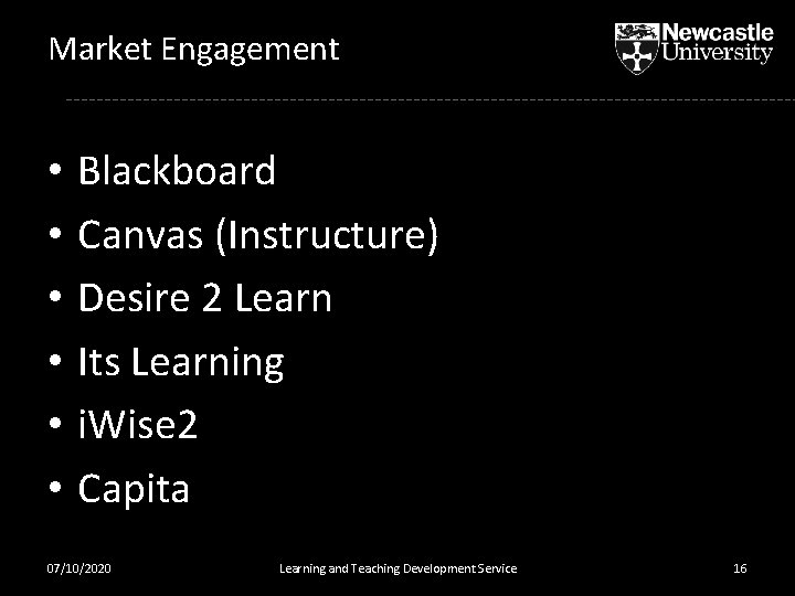 Market Engagement • • • Blackboard Canvas (Instructure) Desire 2 Learn Its Learning i. Market Engagement • • • Blackboard Canvas (Instructure) Desire 2 Learn Its Learning i.