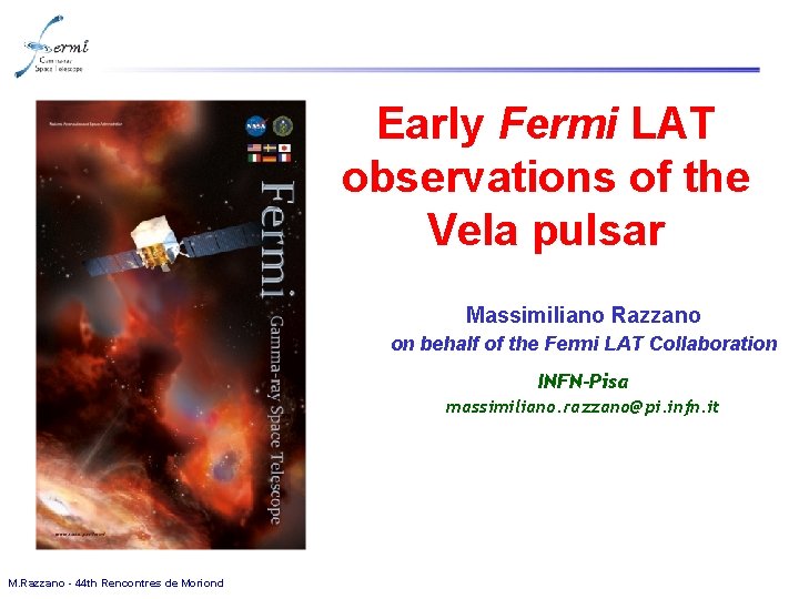Early Fermi LAT observations of the Vela pulsar Massimiliano Razzano on behalf of the