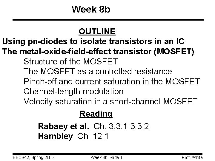 Week 8 b OUTLINE Using pn-diodes to isolate transistors in an IC The metal-oxide-field-effect