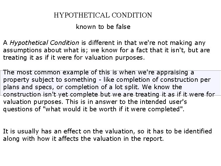 HYPOTHETICAL CONDITION known to be false A Hypothetical Condition is different in that we're