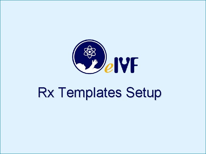 Rx Templates Setup 