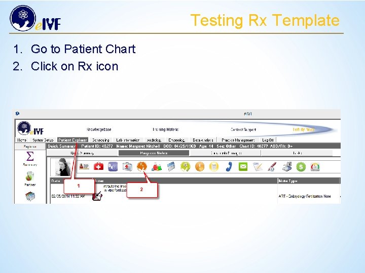Testing Rx Template 1. Go to Patient Chart 2. Click on Rx icon 