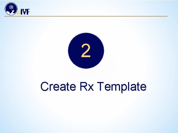 2 Create Rx Template 