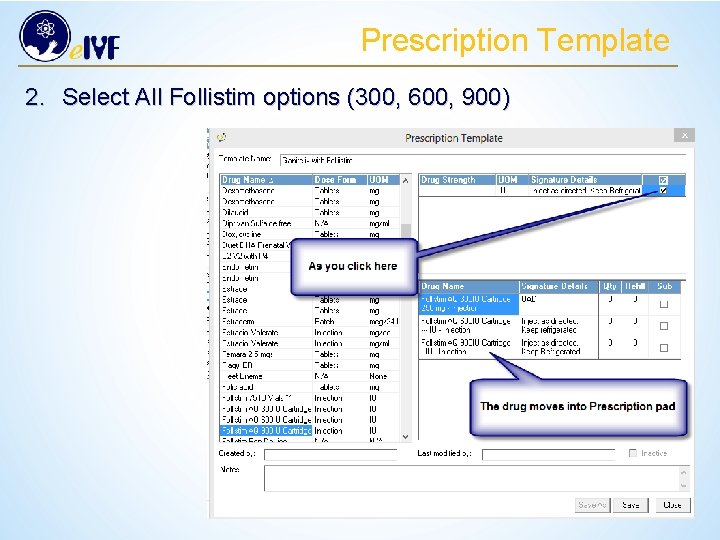 Prescription Template 2. Select All Follistim options (300, 600, 900) 