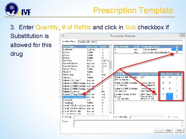 Prescription Template 3. Enter Quantity, # of Refills and click in Sub checkbox if