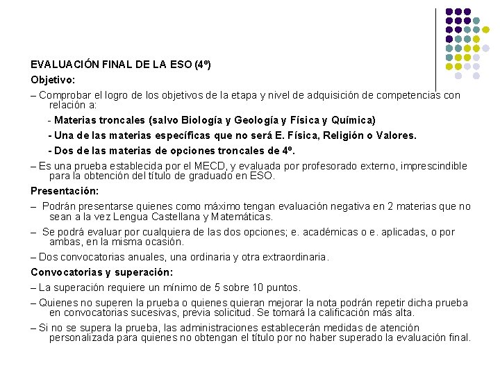 EVALUACIÓN FINAL DE LA ESO (4º) Objetivo: – Comprobar el logro de los objetivos