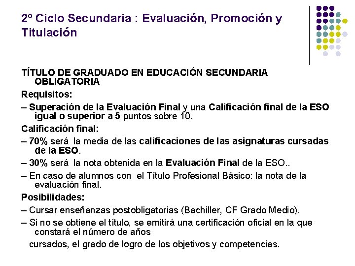 2º Ciclo Secundaria : Evaluación, Promoción y Titulación TÍTULO DE GRADUADO EN EDUCACIÓN SECUNDARIA