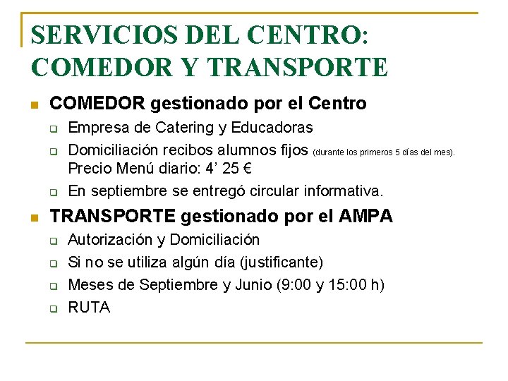 SERVICIOS DEL CENTRO: COMEDOR Y TRANSPORTE COMEDOR gestionado por el Centro Empresa de Catering
