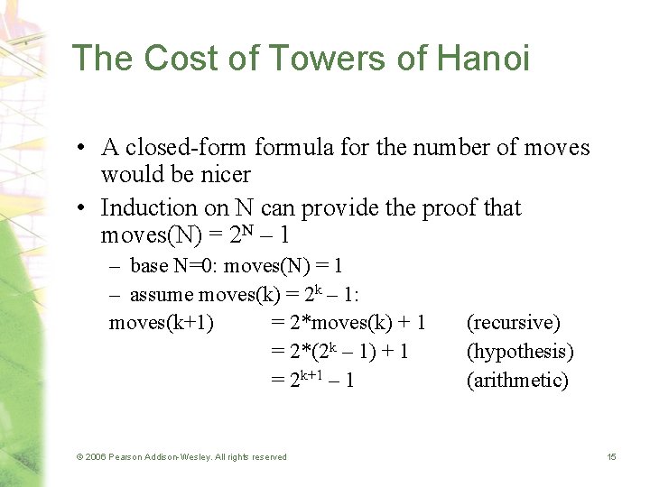 The Cost of Towers of Hanoi • A closed-formula for the number of moves