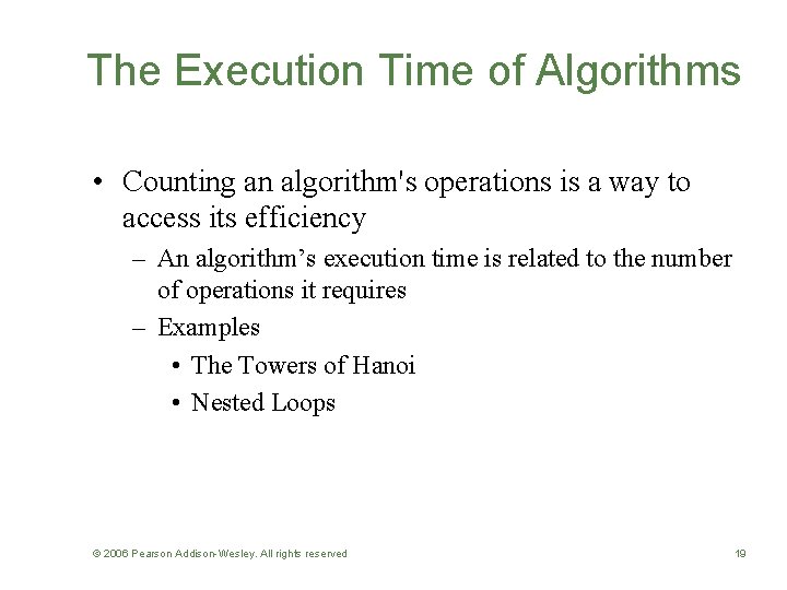 The Execution Time of Algorithms • Counting an algorithm's operations is a way to