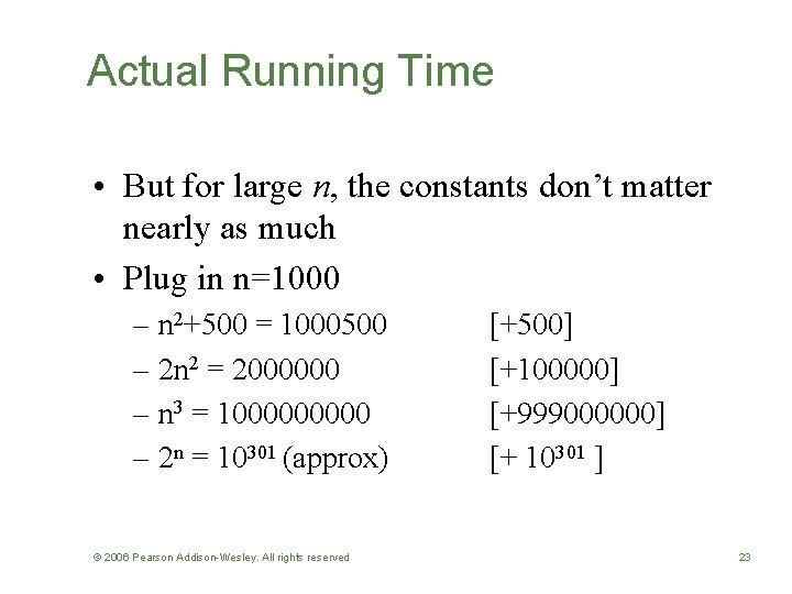 Actual Running Time • But for large n, the constants don’t matter nearly as