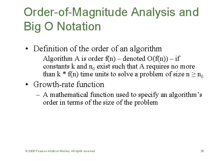 Order-of-Magnitude Analysis and Big O Notation • Definition of the order of an algorithm