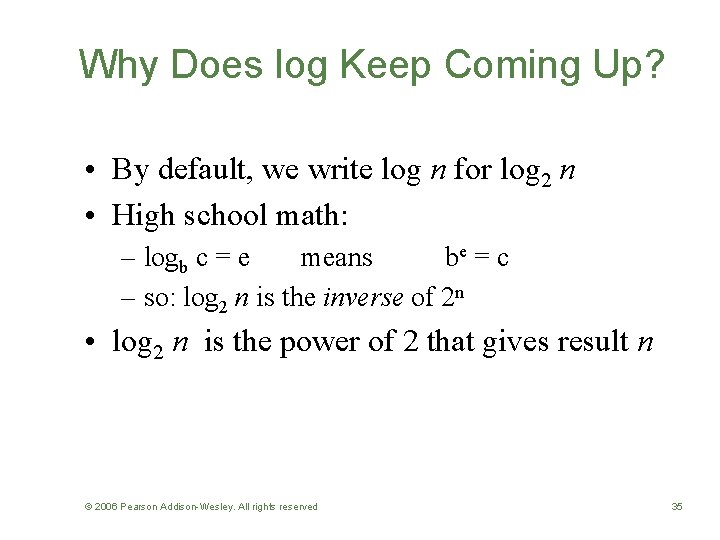 Why Does log Keep Coming Up? • By default, we write log n for