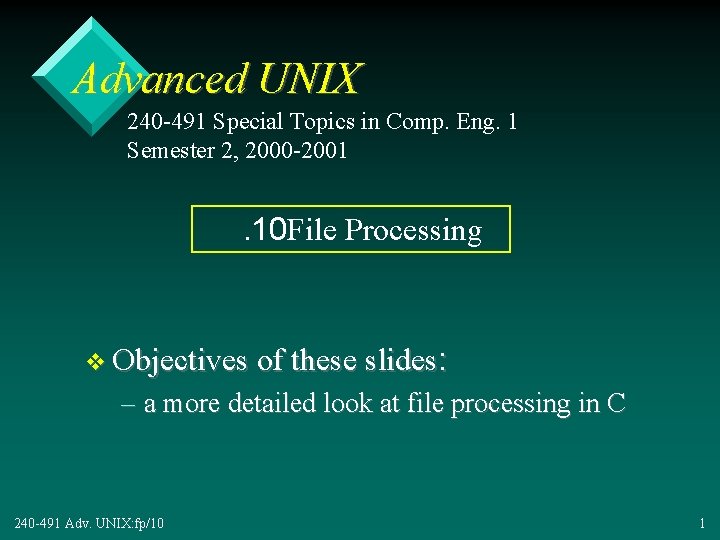 Advanced UNIX 240 -491 Special Topics in Comp. Eng. 1 Semester 2, 2000 -2001