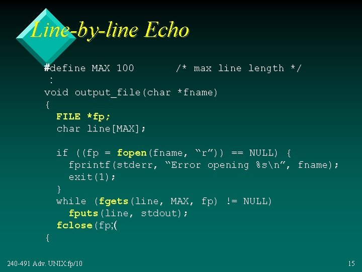 Line-by-line Echo #define MAX 100 /* max line length */ : void output_file(char *fname)