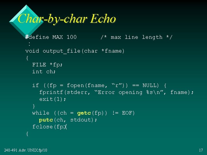 Char-by-char Echo #define MAX 100 /* max line length */ : void output_file(char *fname)