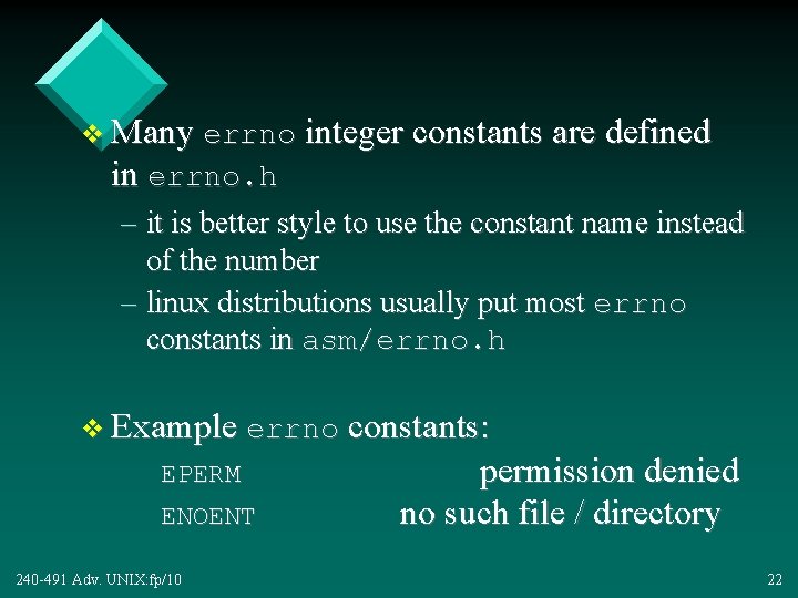 v Many errno integer constants are defined in errno. h – it is better