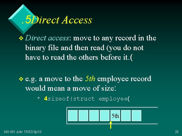 . 5 Direct Access v Direct access: move to any record in the binary