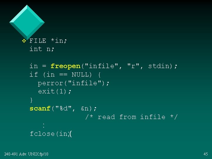 v FILE *in; int n; in = freopen("infile", "r", stdin); if (in == NULL)