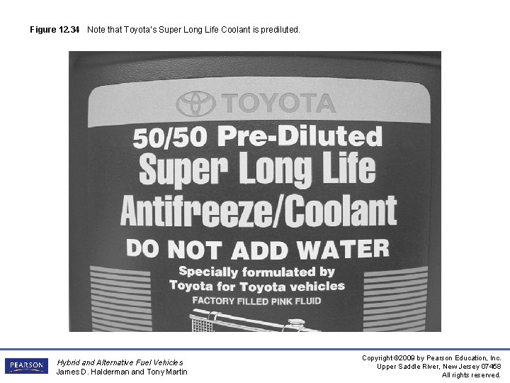 Figure 12. 34 Note that Toyota’s Super Long Life Coolant is prediluted. Hybrid and