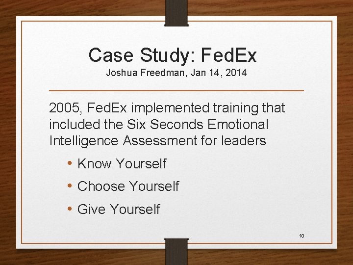 Case Study: Fed. Ex Joshua Freedman, Jan 14, 2014 2005, Fed. Ex implemented training