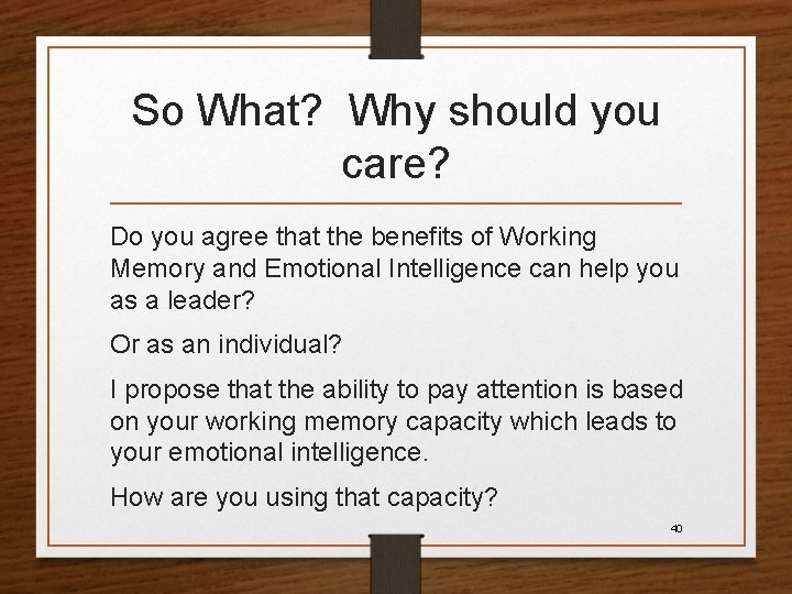 So What? Why should you care? Do you agree that the benefits of Working