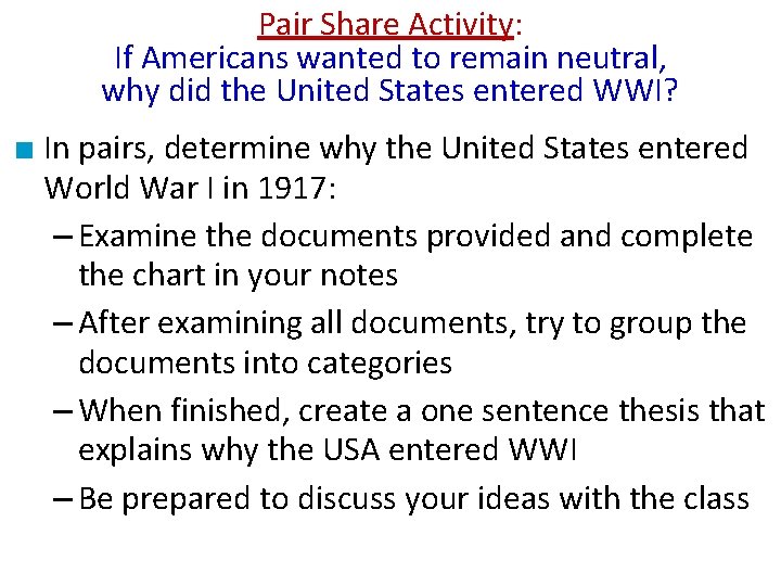 Pair Share Activity: If Americans wanted to remain neutral, why did the United States