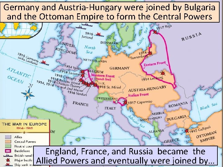 Germany and Austria-Hungary were joined by Bulgaria and the Ottoman Empire to form the